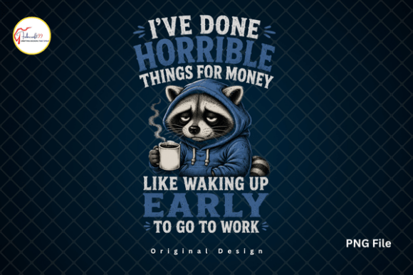 Download Funny Raccoon Work Humor Tshirt PNG - Funny Collection